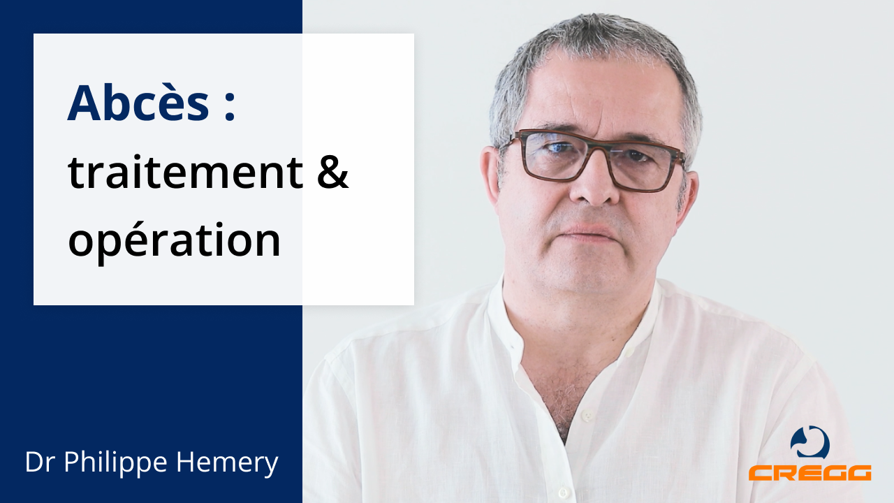 Traitement de l'abcès de la marge anale - Explications du Dr. Philippe Hemery